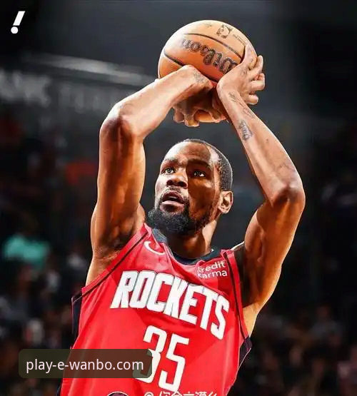 揭秘火箭大胜尼克斯背后：杜兰特27分6篮板8助攻暴力美学全解析